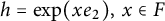 h equals exp left parenthesis x e 2 right parenthesis comma x element of upper F