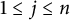 1 less than or equals j less than or equals n