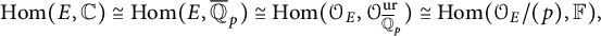 hom left parenthesis upper E comma double struck upper C right parenthesis approximately equals hom left parenthesis upper E comma ModifyingAbove bar With bar double struck upper Q p right parenthesis approximately equals hom left parenthesis upper O Subscript upper E Baseline comma script upper O Subscript ModifyingAbove bar With bar double struck upper Q p Superscript u r Baseline right parenthesis approximately equals hom left parenthesis upper O Subscript upper E Baseline divided by left parenthesis p right parenthesis comma double struck upper F right parenthesis comma