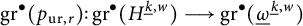 g r Superscript bullet Baseline left parenthesis p Subscript u r comma r Baseline right parenthesis colon g r Superscript bullet Baseline left parenthesis upper H Superscript ModifyingBelow k Underbarcomma w Baseline right parenthesis long right arrow g r Superscript bullet Baseline left parenthesis ModifyingBelow Omega UnderbarSuperscript ModifyingBelow k Underbarcomma w Baseline right parenthesis