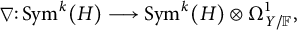 nabla colon upper S y m Superscript k Baseline left parenthesis upper H right parenthesis long right arrow upper S y m Superscript k Baseline left parenthesis upper H right parenthesis circled times upper Omega Subscript upper Y divided by double struck upper F Superscript 1 Baseline comma