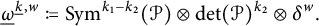 ModifyingBelow Omega UnderbarSuperscript ModifyingBelow k Underbarcomma w Baseline colon equals q upper S y m Superscript k 1 minus k 2 Baseline left parenthesis script upper P right parenthesis circled times backslash det left parenthesis script upper P right parenthesis Superscript k 2 Baseline circled times delta Superscript w Baseline period