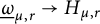 ModifyingBelow Omega UnderbarSubscript mu comma r Baseline right arrow upper H Subscript mu comma r