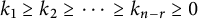 k 1 greater than or equals k 2 greater than or equals midline horizontal ellipsis greater than or equals k Subscript n minus r Baseline greater than or equals 0