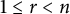 1 less than or equals r less than n