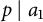 p vertical bar a 1