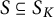 upper S subset of or equal to upper S Subscript upper K