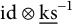 i d circled times ModifyingBelow k s UnderbarSuperscript negative 1