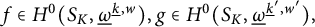 f element of upper H Superscript 0 Baseline left parenthesis upper S Subscript upper K Baseline comma ModifyingBelow Omega UnderbarSuperscript ModifyingBelow k Underbarcomma w Baseline right parenthesis comma g element of upper H Superscript 0 Baseline left parenthesis upper S Subscript upper K Baseline comma ModifyingBelow Omega UnderbarSuperscript ModifyingBelow k Underbarprime comma w prime Baseline right parenthesis comma