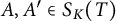 upper A comma upper A prime element of upper S Subscript upper K Baseline left parenthesis upper T right parenthesis