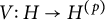 upper V colon upper H right arrow upper H Superscript left parenthesis p right parenthesis