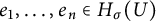 e 1 comma midline horizontal ellipsis comma e Subscript n Baseline element of upper H Subscript sigma Baseline left parenthesis upper U right parenthesis