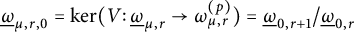 ModifyingBelow Omega UnderbarSubscript mu comma r comma 0 Baseline equals backslash kernel left parenthesis upper V colon ModifyingBelow Omega UnderbarSubscript mu comma r Baseline right arrow omega Subscript mu comma r Superscript left parenthesis p right parenthesis Baseline right parenthesis equals ModifyingBelow Omega UnderbarSubscript 0 comma r plus 1 Baseline divided by ModifyingBelow Omega UnderbarSubscript 0 comma r