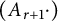 left parenthesis upper A Subscript r plus 1 Baseline dot right parenthesis