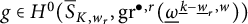 g element of upper H Superscript 0 Baseline left parenthesis ModifyingAbove bar With bar upper S upper K comma w Subscript r Baseline comma g r Superscript bullet comma r Baseline left parenthesis ModifyingBelow Omega UnderbarSuperscript ModifyingBelow k Underbarminus ModifyingBelow w UnderbarSuper Subscript r Superscript comma w Baseline right parenthesis right parenthesis