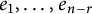 e 1 comma midline horizontal ellipsis comma e Subscript n minus r Baseline