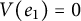 upper V left parenthesis e 1 right parenthesis equals 0