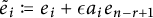e Subscript i Baseline overtilde colon equals q e Subscript i plus epsilon a Subscript i Baseline e Subscript n minus r plus 1