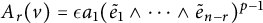 upper A Subscript r Baseline left parenthesis v right parenthesis equals epsilon a 1 left parenthesis e 1 overtilde and midline horizontal ellipsis and e Subscript n minus r Baseline overtilde right parenthesis Superscript p minus 1