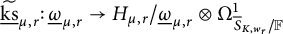 ModifyingAbove ModifyingBelow k s UnderbarSubscript mu comma r Baseline With tilde colon ModifyingBelow Omega UnderbarSubscript mu comma r Baseline right arrow upper H Subscript mu comma r Baseline divided by ModifyingBelow Omega UnderbarSubscript mu comma r Baseline circled times upper Omega Subscript ModifyingAbove bar With bar upper S upper K comma w Sub Subscript r Subscript divided by double struck upper F Superscript 1