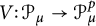 upper V colon script upper P Subscript mu Baseline right arrow script upper P Subscript mu Superscript p