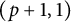 left parenthesis p plus 1 comma 1 right parenthesis