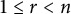 1 less than or equals r less than n