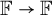 double struck upper F right arrow double struck upper F