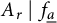 upper A Subscript r Baseline vertical bar f Subscript ModifyingBelow a UnderbarBaseline