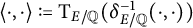 less than dot comma dot greater than colon equals q normal upper T Subscript upper E divided by double struck upper Q Baseline left parenthesis delta Subscript upper E divided by double struck upper Q Superscript negative 1 Baseline left parenthesis dot comma dot right parenthesis right parenthesis