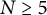 upper N greater than or equals 5