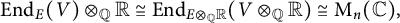 backslash operatorname upper E n d Subscript upper E Baseline left parenthesis upper V right parenthesis circled times Subscript double struck upper Q Baseline double struck upper R approximately equals backslash operatorname upper E n d Subscript upper E circled times Sub Subscript double struck upper Q Subscript double struck upper R Baseline left parenthesis upper V circled times Subscript double struck upper Q Baseline double struck upper R right parenthesis approximately equals normal upper M Subscript n Baseline left parenthesis double struck upper C right parenthesis comma