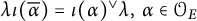 lamda iota left parenthesis alpha overbar right parenthesis equals iota left parenthesis alpha right parenthesis Superscript or Baseline lamda comma alpha element of upper O Subscript upper E Baseline