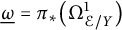 ModifyingBelow Omega Underbarequals pi Subscript asterisk Baseline left parenthesis upper Omega Subscript script upper E divided by upper Y Superscript 1 Baseline right parenthesis