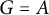 upper G equals upper A