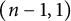 left parenthesis n minus 1 comma 1 right parenthesis
