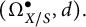 left parenthesis upper Omega Subscript upper X divided by upper S Superscript bullet Baseline comma d right parenthesis period