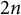 2 n