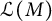 script upper L left parenthesis upper M right parenthesis