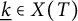 ModifyingBelow k Underbarelement of upper X left parenthesis upper T right parenthesis