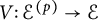 upper V colon script upper E Superscript left parenthesis p right parenthesis Baseline right arrow script upper E