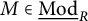 upper M element of ModifyingBelow upper M o d UnderbarSubscript upper R