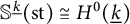 upper S Superscript ModifyingBelow k UnderbarBaseline left parenthesis s t right parenthesis approximately equals upper H Superscript 0 Baseline left parenthesis ModifyingBelow k Underbarright parenthesis
