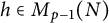 h element of upper M Subscript p minus 1 Baseline left parenthesis upper N right parenthesis