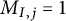 upper M Subscript upper I comma j Baseline equals 1