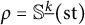 rho equals double struck upper S Superscript ModifyingBelow k UnderbarBaseline left parenthesis s t right parenthesis