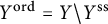 upper Y Superscript o r d Baseline equals upper Y divided by upper Y Superscript s s
