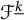 script upper F Superscript ModifyingBelow k Underbar