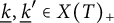 ModifyingBelow k Underbarcomma ModifyingBelow k Underbarprime element of upper X left parenthesis upper T right parenthesis Subscript plus Baseline