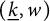 left parenthesis ModifyingBelow k Underbarcomma w right parenthesis